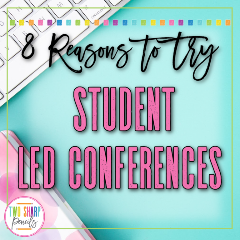 8 Reasons to Try Student Led Conferences
