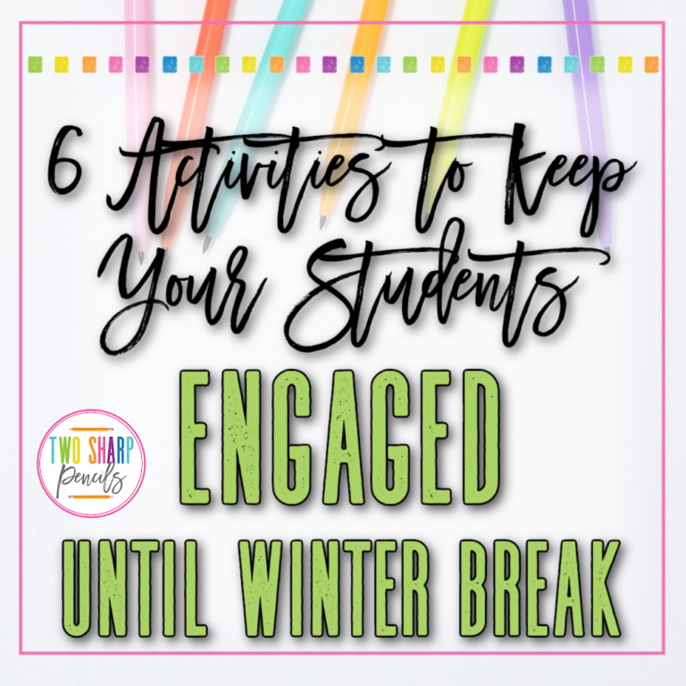 6 Activities to Keep Your Students Engaged Until Winter Break