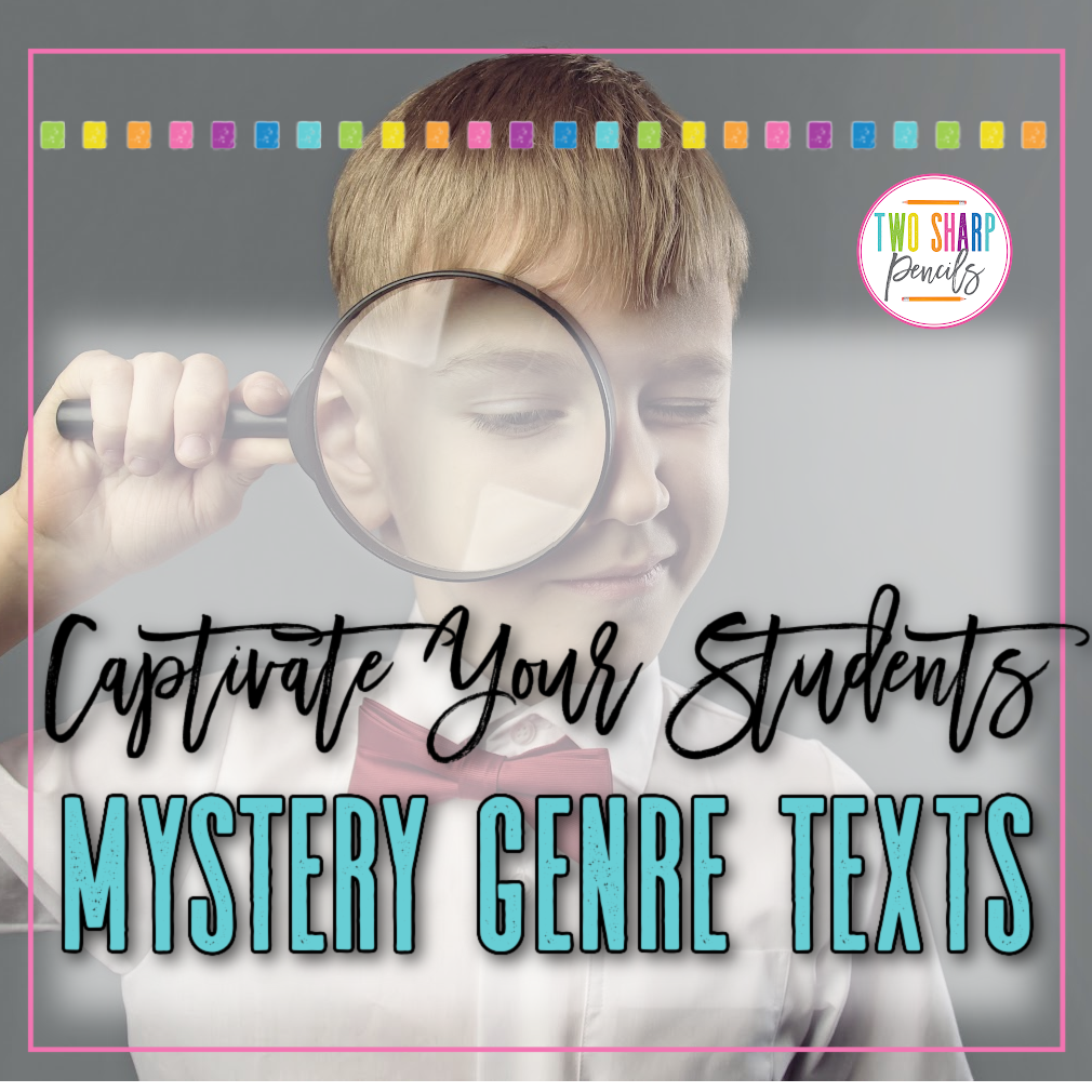 Captivate your students using mystery genre texts