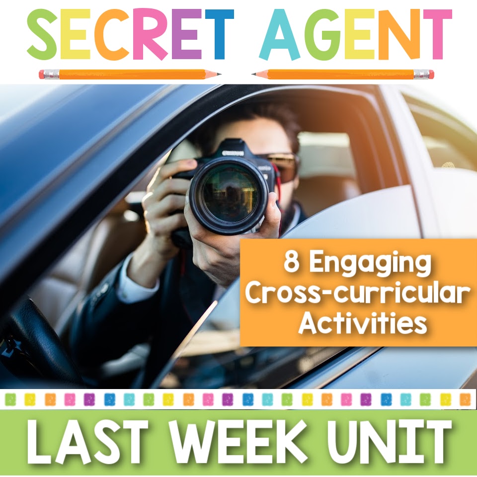 Secret agent end of year activities for elementary classroom last week unit